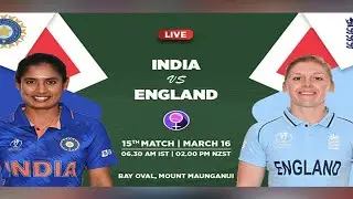Live - ICC Women&rsquo;s World Cup 2022 | England Women vs India Women,  Live
