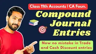 Learn Compound Journal Entries | Also Trade and Cash Discount | Journal Entry: Part 3 