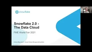 FME World Fair 2021 - Snowflake's Spatial Capabilities