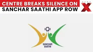 Sanchar Saathi App Row: Centre Clears Air Amid Heated Debate, Slams Opposition | NewsX