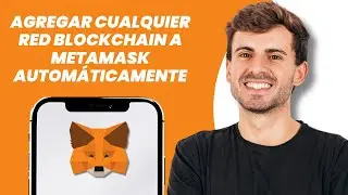 C&oacute;mo agregar autom&aacute;ticamente cualquier red blockchain a Metamask