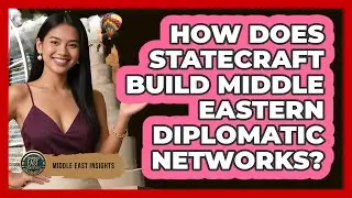 How Does Statecraft Build Middle Eastern Diplomatic Networks?