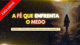 CORAGEM | Quando Deus Pede Coragem: A Fé Que Avança Mesmo Com Medo