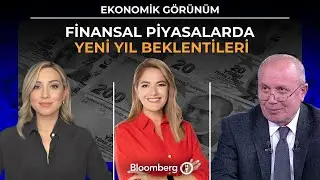 Ekonomik Görünüm - Finansal Piyasalarda Yeni Yıl Beklentileri | 29 Aralık 2025