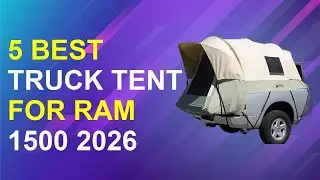 5 Best Truck Tent For Ram 1500 2026 | Top Ram 1500 Truck Tents