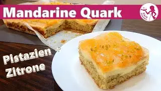 K&auml;sekuchen mit Mandarinen | Quark Kuchen mit Pistazien | Fruchtiger Blechkuchen einfaches Rezept