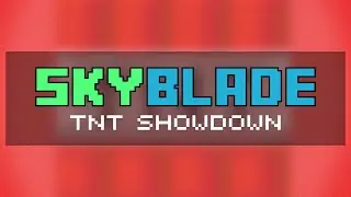 SkyBlade TNT Showdown