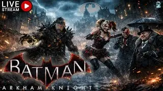 Batman: Arkham Knight Live Stream 5 🦇 | Main Story Progression, Combat & Batmobile Gameplay
