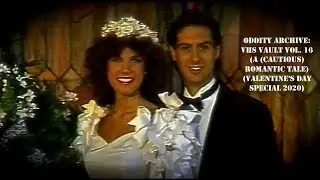 Oddity Archive: Episode 189 – VHS (& Beta) Vault Vol. 16 (A (cautious) Romantic Tale) (YT-friendly)