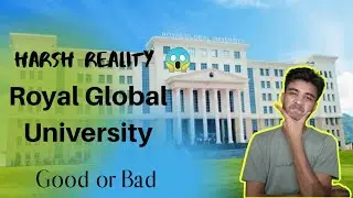 Royal Global University | Assam | College Review