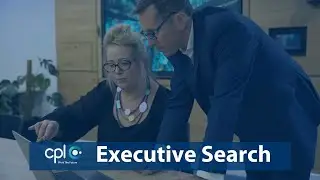Cpl Executive Search &ndash; Meeting your Senior Leadership Needs for Over 30 Years