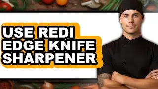 How to Use Redi Edge Knife Sharpener (updated)