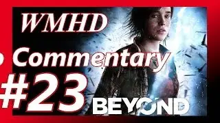 Beyond Two Souls Part 23 With No Commentary - Life Ending Jay