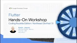 Flutter Workshop: Roman Jaquez - DevFest Northeast 2021
