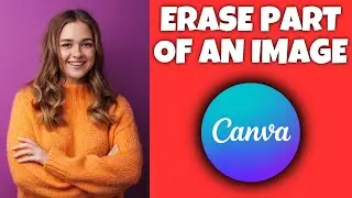 Как стереть часть изображения в Canva | Учебное пособие по Canva