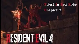 PRIEST IN RED ROBES |  Resident Evil 4 Remake Chapter 9 #residentevil4 #residentevil4remake