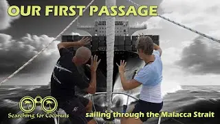 Our First Passage Sailing Through the Malacca Strait - S02E22
