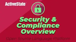 ActiveState SaaS Platform Demo: Security & Compliance Overview
