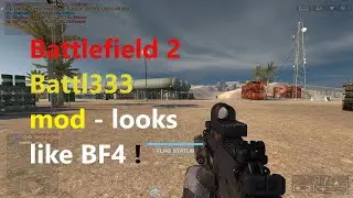 Battlefield 2  Battl333 mod - looks like BF4 !
