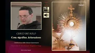 COSA SIGNIFICA ADORAZIONE (VIDEO)