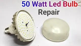50w led bulb repair || 50 watt led bulb driver repair || led bulb banane ka tarika