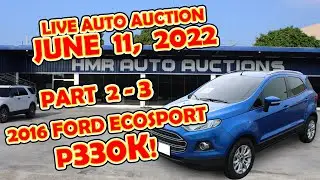 PART 2 | 330K! FORD ECOSPORT | JUNE 11, 2022 &bull; LIVE PUBLIC AUCTION DITO SA HMR AUTO AUCTION 2022