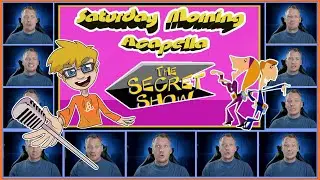 The Secret Show Theme - Saturday Morning Acapella