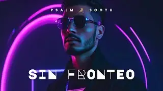 Psalm Sooth - “SIN FRONTEO” (Latin Music)