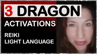 3 Dragon #live  Activations: Reiki Healing & Light Language Transmission