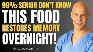 Seniors: Top 3 Morning Foods That Sharpen Memory and Heal the Brain Overnight Dr. Alan Mandell