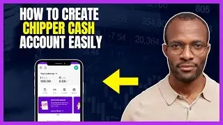 КАК СОЗДАТЬ СЧЕТ CHIPPER CASH [ПОШАГОВОЕ РУКОВОДСТВО]