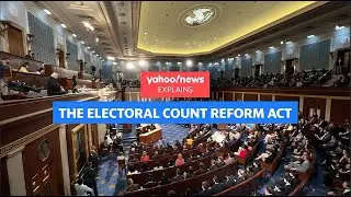 What is the Electoral Count Reform Act?
