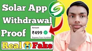 Solar App Real Or Fake || Solar App Withdrawal Proof || New Investment App Today