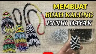 Cara membuat buah kalung etnik Dayak || Gampang banget kok buat pemula