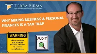 Why Mixing Business & Personal Finances Is a Tax Trap