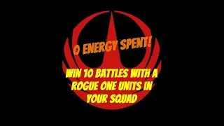 &ldquo;Win 10 battles with a rogue one unit in your squad&rdquo; NO ENERGY SPENT