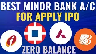 BEST MINOR BANK ACCOUNT FOR IPO 2025 !! 2025 BEST ASBA BANK ACCOUNT