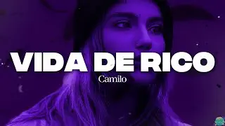Camilo - Vida de Rico || Letra