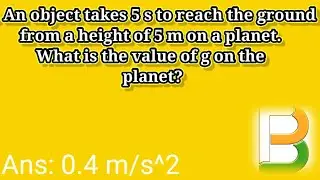 An object takes 5 s to reach the ground from a height of 5 m on a planet.
