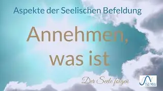 Annehmen was ist in der Seelischen Befeldung