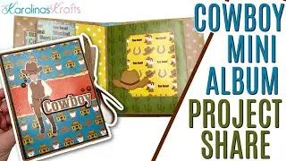 Cowboy Mini Album Project Share using up Cowgirl Dreams 12x12 Paper Collection, Cow Boy Mini Album