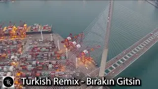 Turkish Remix - Bırakın Gitsin (Yapay Zeka)