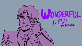 Wonderful (Wicked) // a FNAF animatic 