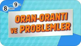 Oran Orantı ve Problemler | 8'den 9'a Hazırlık Kampı ✍🏻