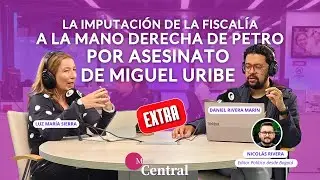 La imputación de la Fiscalia a mano derecha de Petro por asesinato de Miguel Uribe (¿tapen tapen?)
