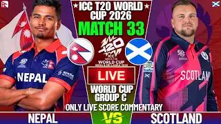 NEPAL VS SCOTLAND MATCH 33rd T20 WORLD CUP | LIVE SCORE COMMENTARY | WORLD CUP 2026 | NEPAL VS SCO