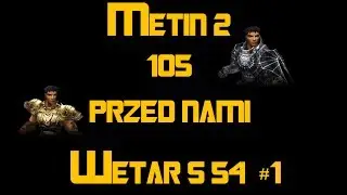 [METIN2.PL] Filmik rozpoczynajacy serie 105 przed nami #1