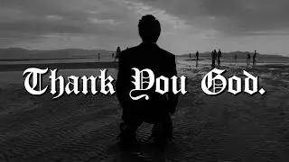Thank You God. (Christian Edit)