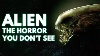 Alien: The Horror You Don't See | Video Essay