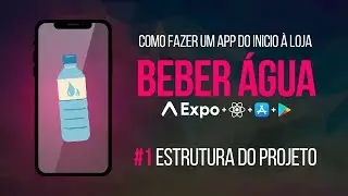 App de beber água #1 - Expo com React native | Configurando o repositório e ajustes iniciais